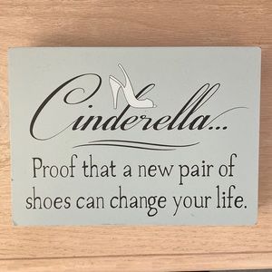 Cinderella wall decor- proof that a new pair of shoes can change your life